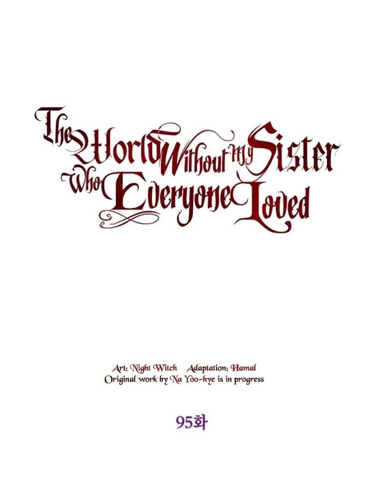 The World Without My Sister Who Everyone Loved Chapter 95 - Page 10