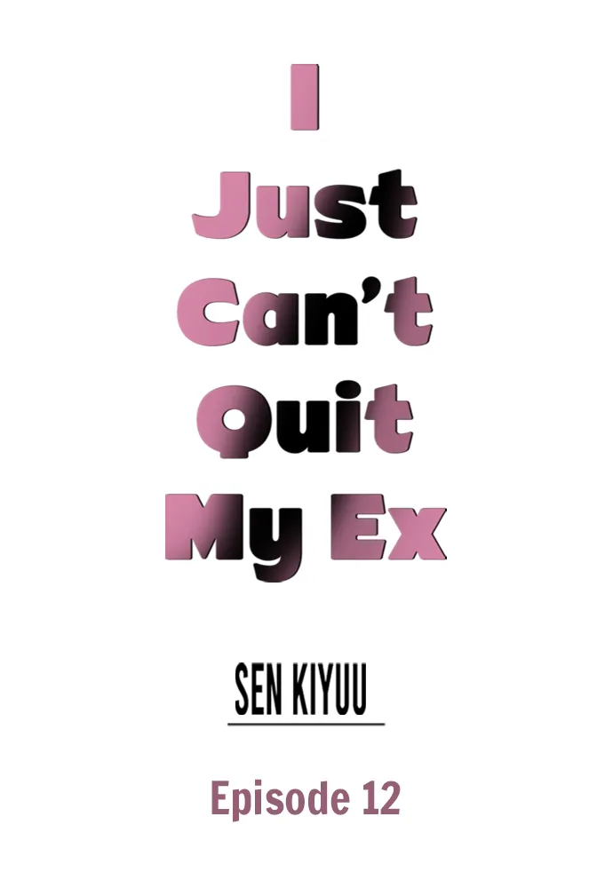 I Just Can’t Quit My Ex Chapter 12 - Page 1