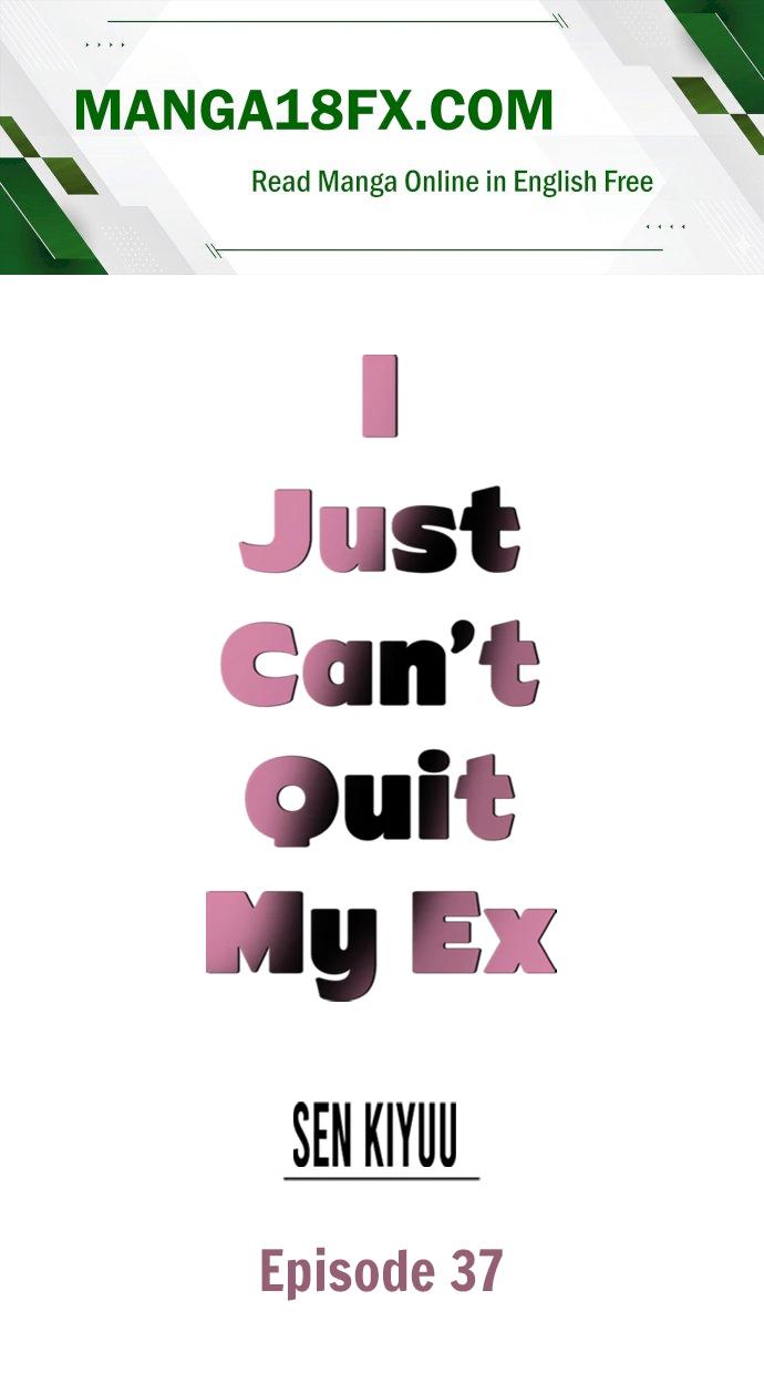 I Just Can’t Quit My Ex Chapter 37 - Page 1