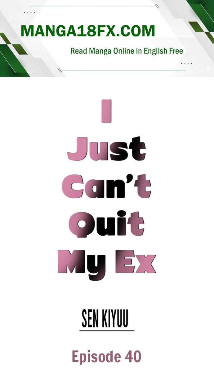 I Just Can’t Quit My Ex Chapter 40 - Page 1