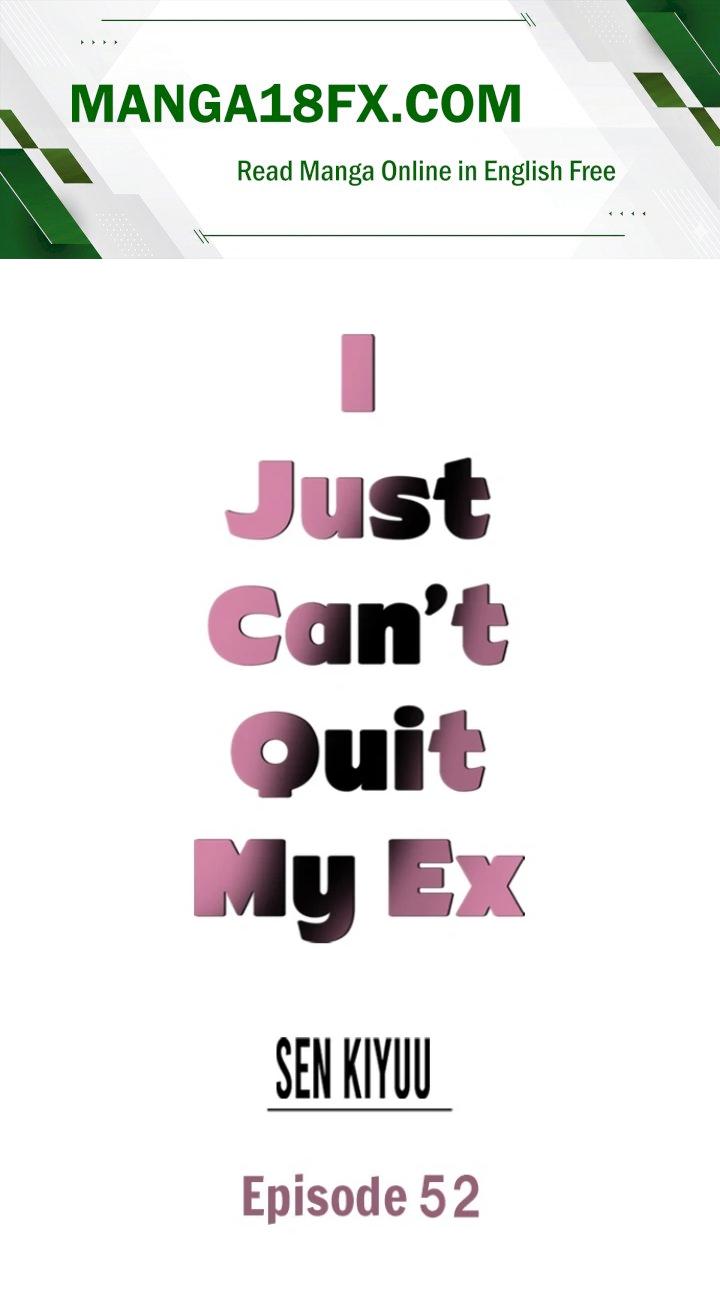 I Just Can’t Quit My Ex Chapter 52 - Page 1
