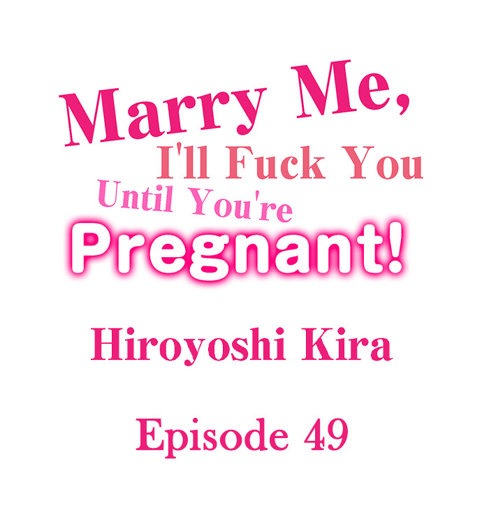 Marry Me, I’ll Fuck You Until You’re Pregnant! Chapter 49 - Page 1