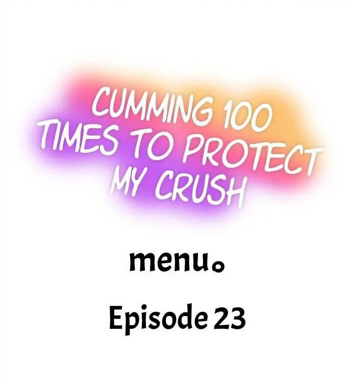 Cumming 100 Times To Protect My Crush Chapter 23 - Page 1