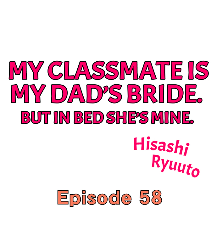 My Classmate is My Dad’s Bride, But in Bed She’s Mine Chapter 58 - Page 1