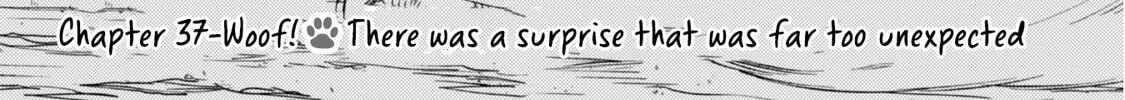 When I moved to another world, my dog became the strongest ~ When Silver Fenrir and I started living in another world ~ Chapter 37 - Page 2