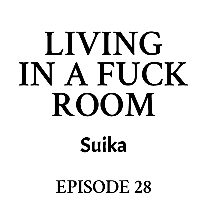 Living in a Fuck Room Chapter 28 - Page 1