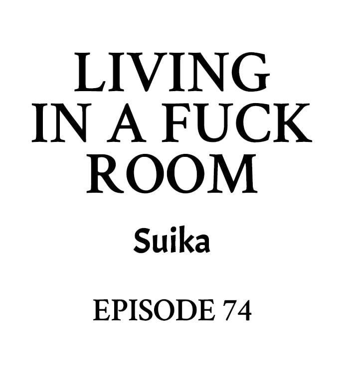 Living in a Fuck Room Chapter 74 - Page 1